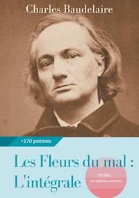 Les Fleurs du mal : L'intégrale - Charles Baudelaire - ebook
