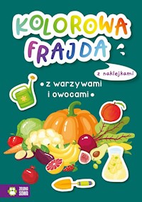 Kolorowa frajda Z warzywami i owocami -  - książka