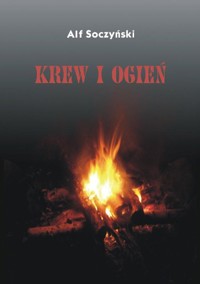 Krew i ogień - Alf Soczyński - ebook