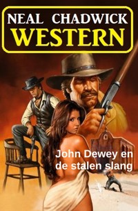 John Dewey en de stalen slang: Western - Neal Chadwick - ebook