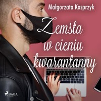 Zemsta w cieniu kwarantanny - Kasprzyk Małgorzata - ebook + audiobook