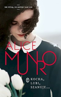 Kocha, lubi, szanuje... - Alice Munro - książka