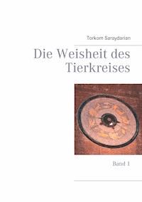 Die Weisheit des Tierkreises - Torkom Saraydarian - ebook