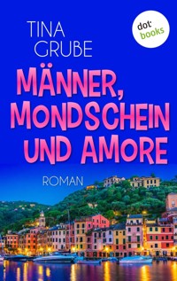 Männer, Mondschein und Amore - Tina Grube - ebook