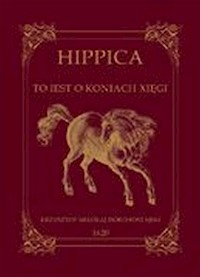 Hippica To iest o koniach xięgi - Dorohostajski Krzysztof Mikołaj - książka