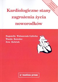 Kardiologiczne stany zagrożenia życia noworodków - Wołoszczuk-Gębicka Bogumiła, Kawalec Wanda, Helwich Ewa - książka