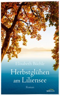 Herbstglühen am Liliensee - Elisabeth Büchle - ebook