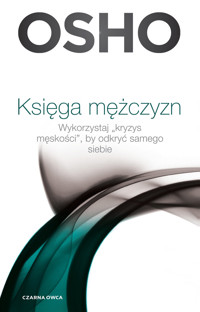 Księga mężczyzn. Wykorzystaj kryzys męskości, by odkryć samego siebie - Osho - ebook + książka