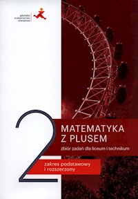 Matematyka z plusem 2 Zbiór zadań Zakres podstawowy i rozszerzony - Braun Marcin, Dobrowolska Małgorzata, Karpiński Marcin, Lech Jacek - książka