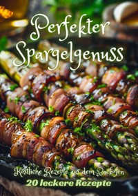 Perfekter Spargelgenuss - Diana Kluge - ebook
