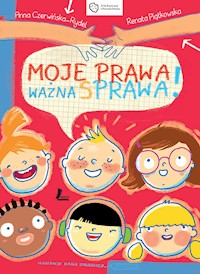 Moje prawa, ważna sprawa! - Renata Piątkowska, Anna Czerwińska-Rydel - ebook