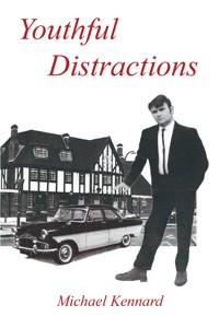 Youthful Distractions - Michael Kennard - ebook