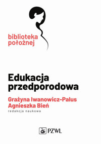 Edukacja przedporodowa - Dr hab. n. o zdr. Agnieszka Bień, Dr hab. n. o zdr. Grażyna Iwanowicz-Palus - książka