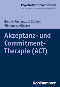 Akzeptanz- und Commitment-Therapie (ACT) - Charles Benoy - ebook