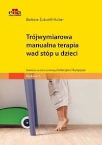 Trójwymiarowa manualna terapia wad stóp u dzieci - Zukunft-Huber Barbara - książka