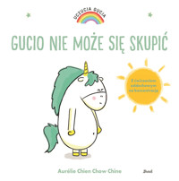 Uczucia Gucia. Gucio nie może się skupić - Aurelie Chien Chow Chine - książka