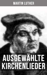 Ausgewählte Kirchenlieder von Martin Luther - Martin Luther - ebook