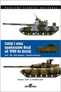 Czołgi i wozy opancerzone Rosji od 1990 do dzisiaj - Stephen Hart, Russell Hart - książka