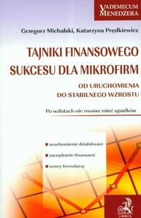 Tajniki finansowego sukcesu dla mikrofirm - Michalski Grzegorz, Prędkiewicz Katarzyna - książka