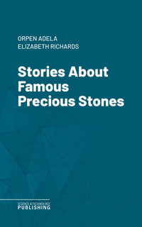 Stories About Famous Precious Stones - Adela Elizabeth Richards Orpen - ebook