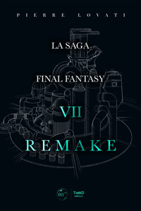 La saga Final Fantasy VII Remake - Pierre Lovati - ebook