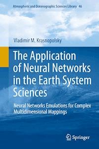 The Application of Neural Networks in the Earth System Sciences - Vladimir M. Krasnopolsky - ebook