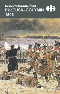Pułtusk-Gołymin 1806 - Szymon Jagodziński - ebook + książka