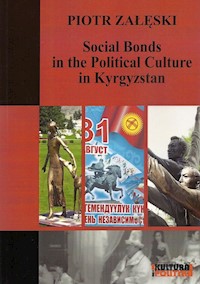 Social Bonds in the Political Culture in Kyrgyzstan - Załęski Piotr - książka