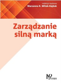 Zarządzanie silną marką - Witek-Hajduk Marzanna K. - książka