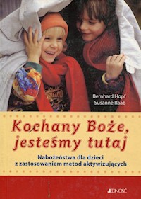 Kochany Boże, jesteśmy tutaj - Hopf Bernhard, Raab Susanne - książka