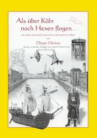 Als über Köln noch Hexen flogen - Dieter Herion - ebook