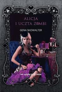 Alicja i uczta zombi - Gena Showalter - ebook