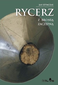 Rycerz z bronią zaczepną - Jan Szymczak - książka
