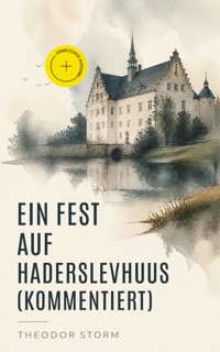 Ein Fest auf Haderslevhuus (Kommentiert) - Theodor  Storm - ebook
