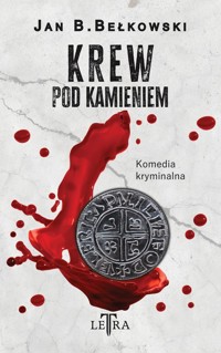 Krew pod kamieniem - Bełkowski Jan B. - książka