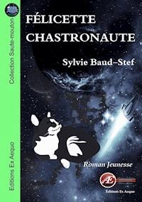 Félicette chastronaute - Sylvie Baud-Stef - ebook