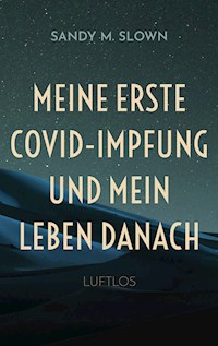 Meine erste COVID-Impfung und mein Leben danach - Sandy M. Slown - ebook