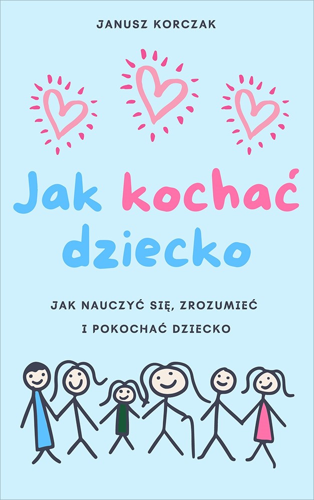 Jak kochać dziecko. Dziecko w rodzinie