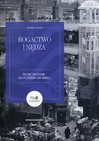 Bogactwo i nędza - George Gilder - książka