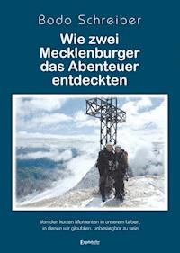 Wie zwei Mecklenburger das Abenteuer entdeckten - Bodo Schreiber - ebook