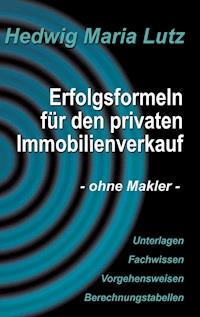 Erfolgsformeln für den privaten Immobilienverkauf - Hedwig Maria Lutz - ebook