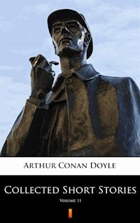 Collected Short Stories. Volume 11 - Arthur Conan Doyle - ebook