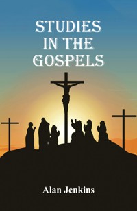Studies in the Gospels - Alan Jenkins - ebook