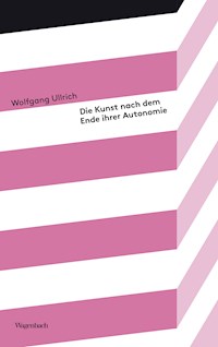 Die Kunst nach dem Ende ihrer Autonomie - Wolfgang Ullrich - ebook