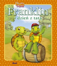 Franklin i przyjaciele. Franklin i dzień z tatą - Paulette Bourgeois - książka