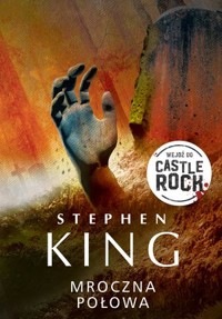 Mroczna połowa. Cykl Castle Rock - Richard Chizmar, Stephen King - książka