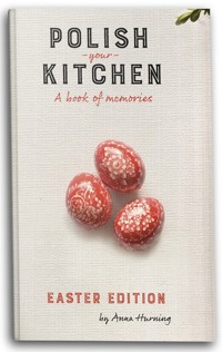 Polish Your Kitchen A Book of Memories - Hurning Anna - książka