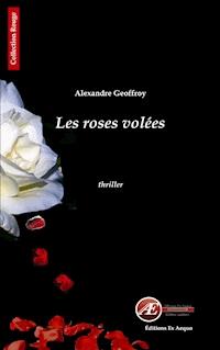 Les roses volées - Alexandre Geoffroy - ebook