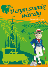 O czym szumią wierzby - Kenneth Grahame - ebook + audiobook + książka