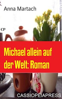 Michael allein auf der Welt: Roman - Anna Martach - ebook